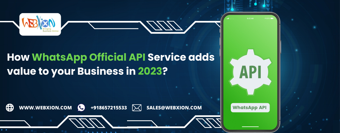 How WhatsApp Official API Service adds value to your Business in 2023