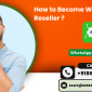 How to Become WhatsApp Official API Reseller