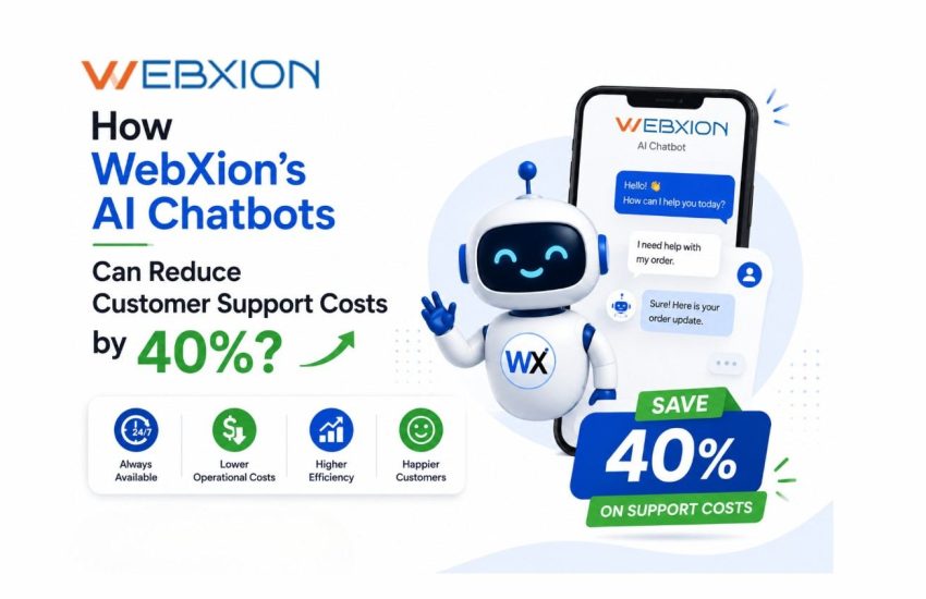 How WebXions AI Chatbots Can Reduce Customer Support Costs